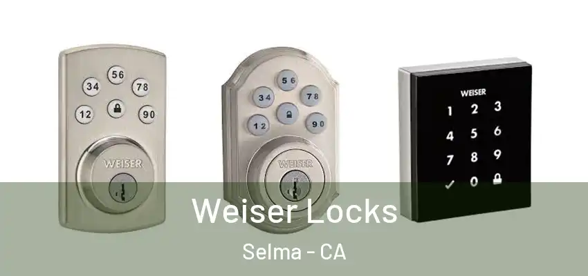  Weiser Locks Selma - CA